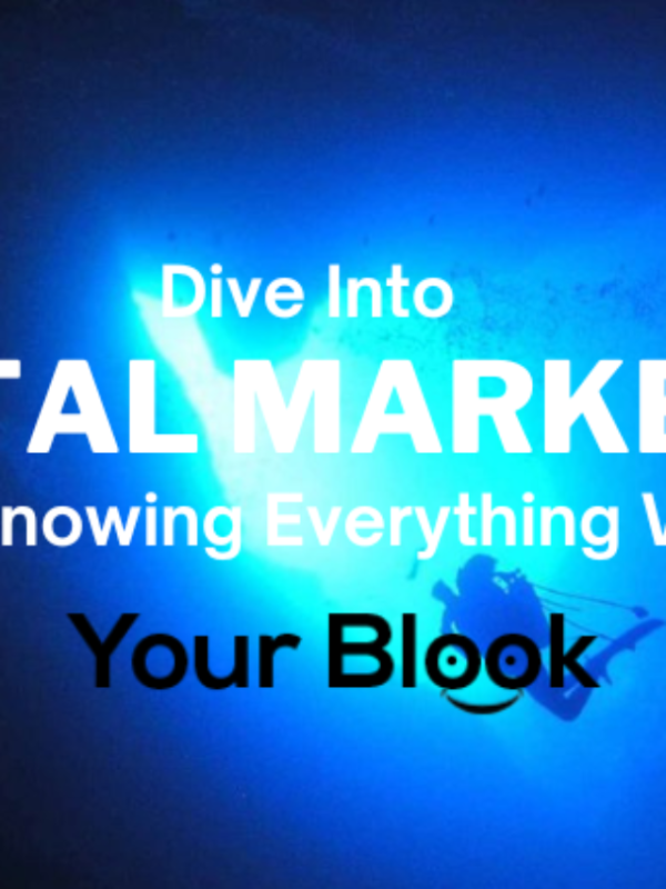 Dive Into Digital Marketing by Knowing Everything with YourBlook