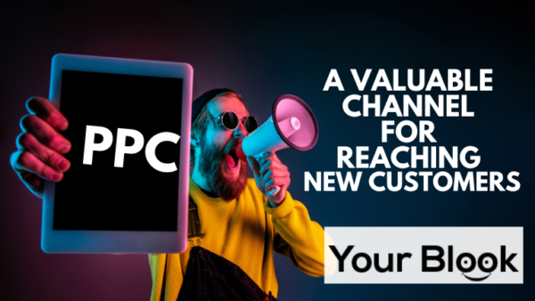 PPC Marketing: A Valuable Channel for Reaching New Customers 