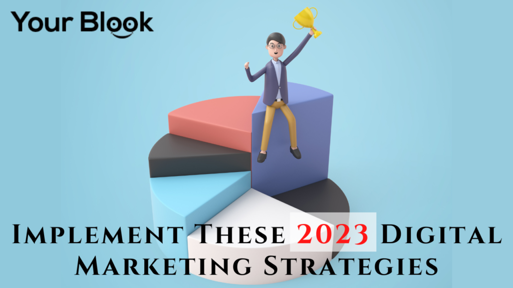 Implement-These-2023-Digital-Marketing-Strategies-YourBlook