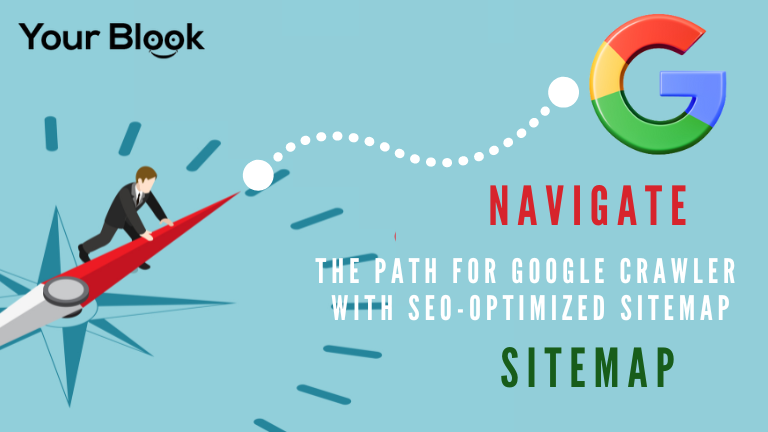 Navigate-the-Path-for-Google-Crawler-with-SEO-Optimized-Sitemap-YourBlook