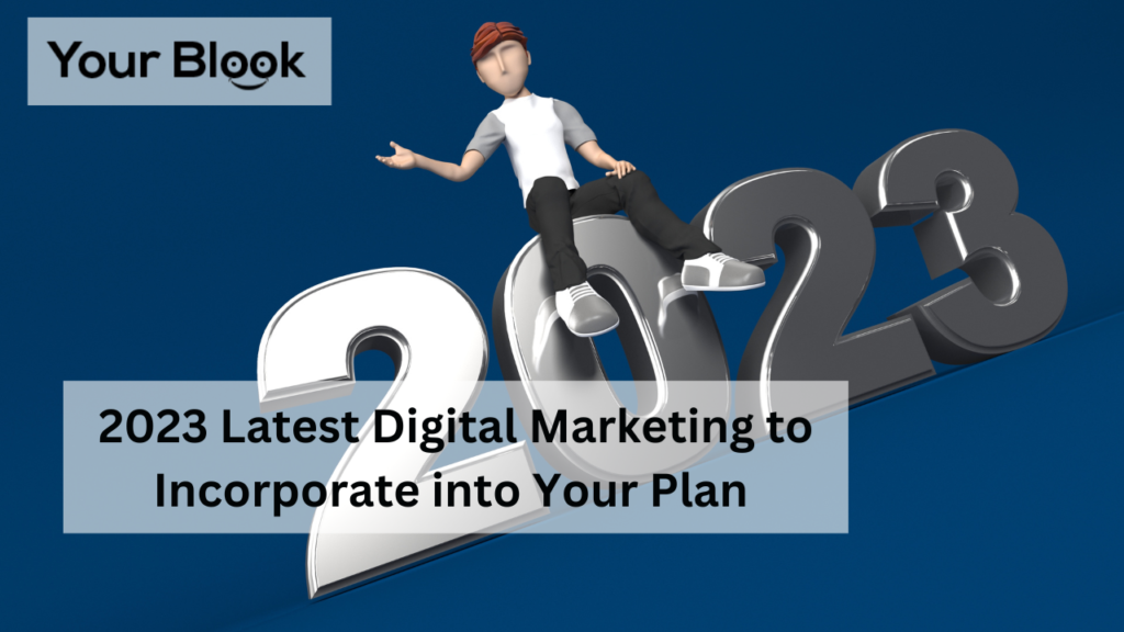 2023-Latest-Digital-Marketing-to-Incorporate-into-Your-Plan-YourBlook 