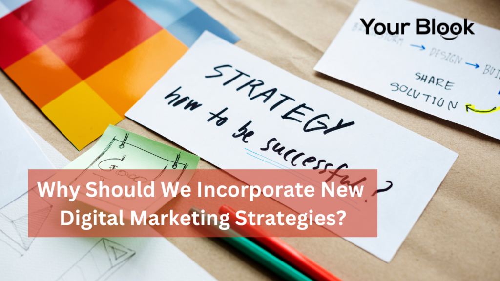 Why-Should-We-Incorporate-New-Digital-Marketing-Strategies-YourBlook