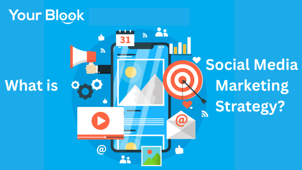 What-is-Social-Media-Marketing-Strategy-YourBlook 