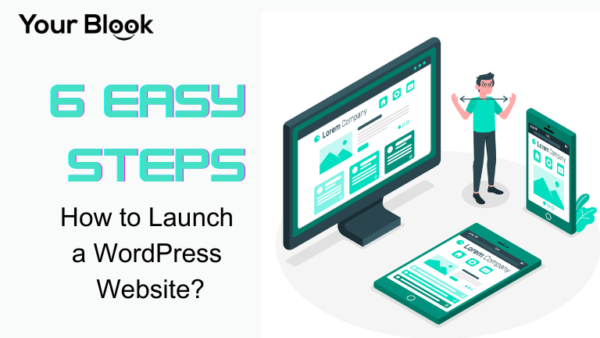 6 Easy Steps: How to Launch a WordPress Website?